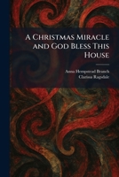 A Christmas Miracle and God Bless This House 1025552237 Book Cover