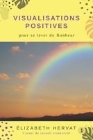 Visualisations positives – 1er Trimestre: pour se lever de Bonheur B09JBHBL6R Book Cover