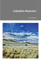Caballos Muertos 1794769382 Book Cover