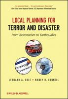 Local Planning for Terror and Disaster: From Bioterrorism to Earthquakes 1118112865 Book Cover