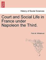 Court and Social Life in France under Napoleon the Third. 124093095X Book Cover