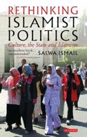 Rethinking Islamist Politics (Library of Modern Middle East Studies) 184511180X Book Cover