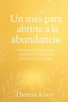 Un mes para abrirte a la abundancia: Prácticas de 30 días para desarrollar mentalidad próspera y abundante. B0FWKNWDB3 Book Cover