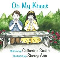 On My Knees 1449761437 Book Cover