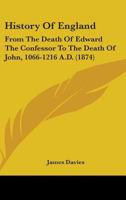 History of England: From the Death of Edward the Confessor to the Death of John, 1066-1216 A.D. 1436873371 Book Cover