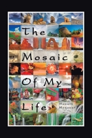 The Mosaic of My Life 1664128727 Book Cover