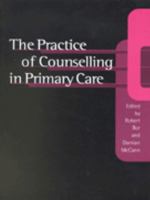 The Practice of Counselling in Primary Care 0761958800 Book Cover