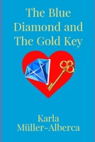 The Blue Diamond and The Gold Key: El Diamante Azul y La Llave de oro B0CMMFTCD9 Book Cover