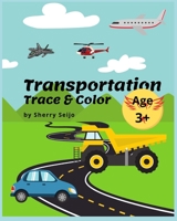 Transportation Trace & Color: Uppercase & lowercase Alphabet and Numbers 1-10. Ages 3+ B094T3QHBZ Book Cover