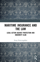 Maritime Insurance and the Law: Legal Action Against Protection and Indemnity Club 1041035969 Book Cover
