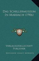 Das Schillermuseum In Marbach (1906) 1160375348 Book Cover