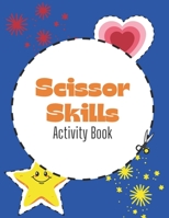 Scissor skills activity book: A fun scissor skills practice book for toddlers and preschoolers B08YDNLSTS Book Cover