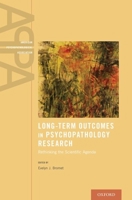 Long-Term Outcomes in Psychopathology Research: Rethinking the Scientific Agenda 0199378827 Book Cover