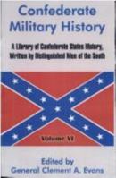 Confederate Military History: A Library Of Confederate States History, Volume 6... 1247162389 Book Cover