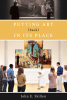 Putting Art (Back) in Its Place 1619707594 Book Cover