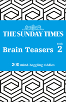 The Sunday Times Brain Teasers Book 2: 200 mind-boggling riddles 0008404151 Book Cover