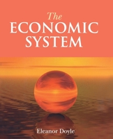 The Economic System 0470850019 Book Cover
