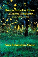 Distractions En Route: A Dancer’s Notebook and other stories: null 1329234669 Book Cover