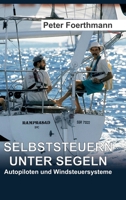 Selbststeuern unter Segeln: Autopiloten und Windsteuersysteme 3347303989 Book Cover