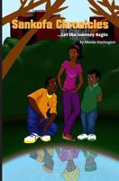 Sankofa Chronicles: let the journey begin 0984665811 Book Cover