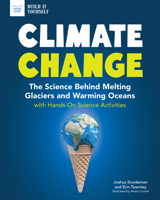 Climate Change: The Science Behind Melting Glaciers and Warming Oceans with Hands-On Science Activities 1619308967 Book Cover