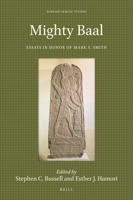Mighty Baal Essays in Honor of Mark S. Smith (Harvard Semitic Studies) 9004437665 Book Cover