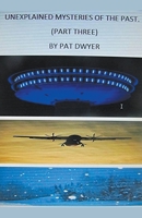 Unexplained Mysteries of the Past. (Part Three) B0CLN4Y9LG Book Cover