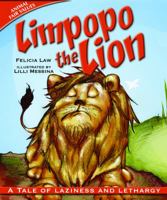 Limpopo the Lion: A Tale of Laziness and Lethargy 1636494366 Book Cover