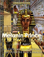 Melanin Prince Coloring Book (All ages): 66 pages of affirmations and positive black images B08XH2JJS7 Book Cover