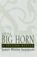 Little Big Horn: A Second Battle 1401013376 Book Cover