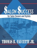 Salon Success for Salon Owners and Stylists 1547175788 Book Cover