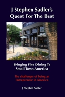J Stephen Sadler's Quest For The Best Bringing Fine Dining To Small Town America 195357811X Book Cover