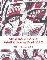 Abstract Faces: Adult Coloring Book Vol 2 1542839696 Book Cover