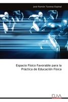 Espacio Físico Favorable para la Práctica de Educación Física (Spanish Edition) 1636487130 Book Cover