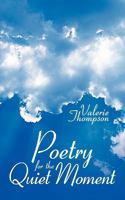 Poetry for the Quiet Moment 1452046980 Book Cover