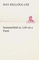 Summerfield or, Life on a Farm 1377311198 Book Cover