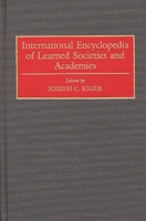 International Encyclopedia of Learned Societies and Academies 0313276463 Book Cover