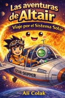 Las aventuras de Altair: Viaje por el Sistema Solar (Spanish Edition) B0GX2DSF42 Book Cover