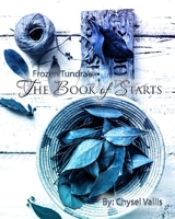 Frozen Tundra's Book of Starts B08WK2HGGJ Book Cover