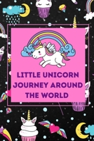 Little Unicorn Journey Around World: Cute Magic Unicorn colouring book for kids 4-9 B08LQZYZFG Book Cover