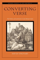 The Poetics of Asceticism in Late Roman Gaul 0197600743 Book Cover