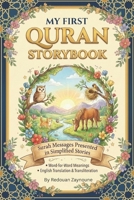 My First Quran Storybook: An Illustrated Quran book with Simplified Stories, Word-for-Word Meanings, Translation, & Transliteration for Kids and Beginners B0GP8M1V8G Book Cover