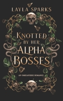 Knotted by Her Alpha Bosses: An Omegaverse Reverse Harem Romance B0H244B29T Book Cover
