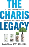 The Charis Legacy: A Legacy Planning Guide to Maximizing Your Giving Impact B08WJY57N4 Book Cover