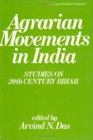 Agrarian Movements in India: Studies on 20th Century Bihar 1138966371 Book Cover