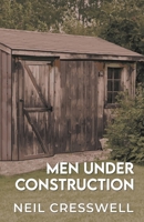 Men under Construction 1493192558 Book Cover