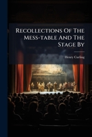 Recollections of the Mess-Table and the Stage 1247498190 Book Cover
