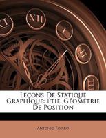 Leons De Statique Graphique: Ptie. Gomtrie De Position 0274044366 Book Cover