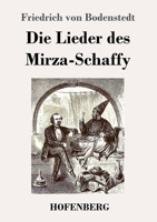 Die Lieder Des Mirza-Schaffy: Mit Einem PROLOG (Classic Reprint) 3743735075 Book Cover