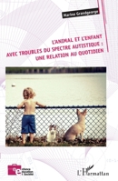 L'animal et l'enfant avec troubles du spectre autistique : une relation au quotidien (Enfance Éducation Et Société) (French Edition) 2343208484 Book Cover